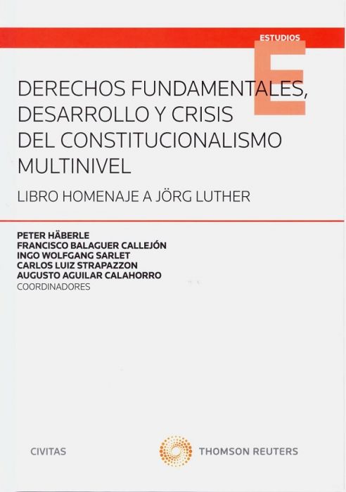 Derechos fundamentales, desarrollo y crisis del constitucionalismo multinivel. Libro homenaje a Jörg Luther