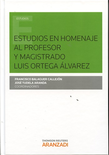 Estudios en Homenaje al profesor y magistrado Luis Ortega Álvarez