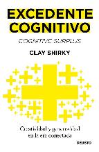 Excedente cognitivo. Creatividad y generosidad en la era conectada
