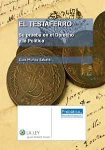 El testaferro. Su prueba en el derecho y la política