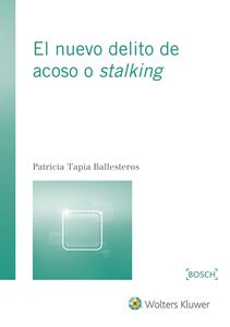El nuevo delito de acoso o stalking
