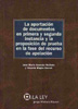 La aportación de documentos en primera y segunda instancia y la proposición de prueba en la fase del recurso de apelación