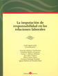 La imputación de responsabilidades en las relaciones laborales
