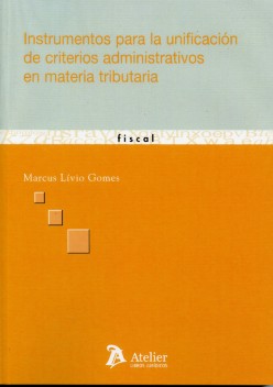 Instrumentos para la unificación de criterios administrativos en materia tributaria