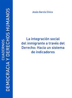 La integración social del inmigrante a través del derecho. Hacia un sistema de indicadores