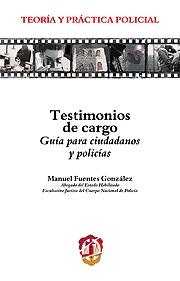 Testimonios de cargo. Guía para ciudadanos y policías