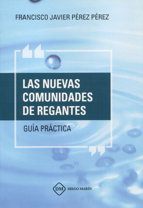 Las nuevas comunidades de regantes. Guía práctica