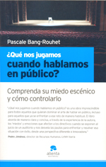 ¿Qué nos jugamos cuando hablamos en público?