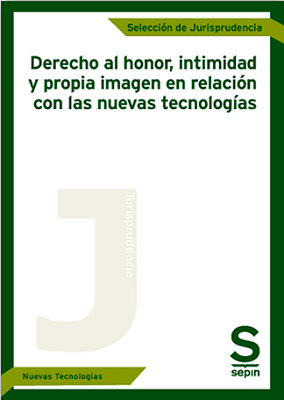 Derecho al honor, intimidad y propia imagen en relación con las nuevas tecnologías