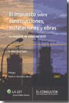 El Impuesto sobre Construcciones, Instalaciones y Obras