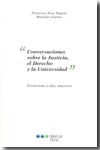 Conversaciones sobre la justicia, el Derecho y la universidad