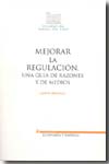 Mejorar la regulación. Una guía de razones y de medios