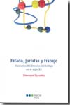 Estado, juristas y trabajo. Itinerarios del Derecho del trabajo en el siglo XX