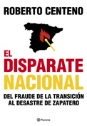 El disparate nacional del fraude de la transición al desastre zapatero.