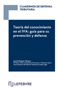 Cuadernos de Defensa Tributaria. Teoría del conocimiento en el IVA: guía para su prevención y defensa