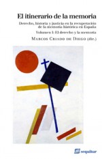 El itinerario de la memoria. Vol. I. El derecho y la memoria