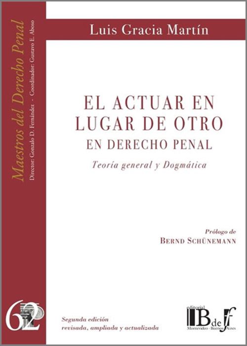 El actuar en lugar de otro. En derecho penal. Teoría general y dogmática 