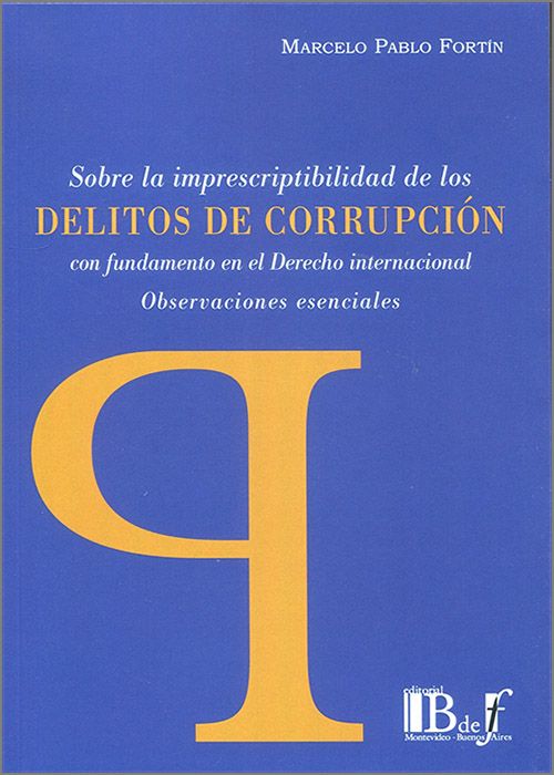 Sobre la imprescriptibilidad de los delitos de corrupción con fundamento en el derecho internacional
