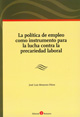 La política de empleo como instrumento para la lucha contra la precariedad laboral