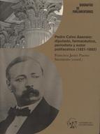 Pedro Calvo Asensio. Diputado, farmacéutico, periodista y autor polifacético 1821-1863