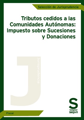 Tributos cedidos a las Comunidades Autónomas: Impuesto sobre Sucesiones y Donaciones