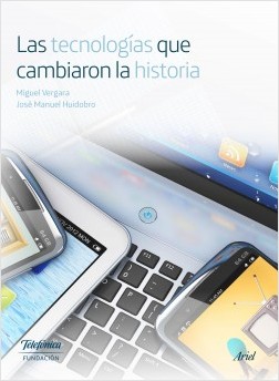 La tecnologías que cambiaron la historia