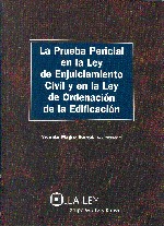 La Prueba Pericial en la Ley de Enjuiciamiento Civil y en la Ley de Ordenación de la Edificación