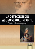 La detección del abuso sexual infantil. Criterios, dificultades y retos.
