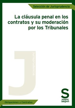 La cláusula penal en los contratos y su moderación por los Tribunales