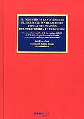 El derecho de la vivienda en el siglo XXI. Sus relaciones con la ordenación del territorio y el urbanismo