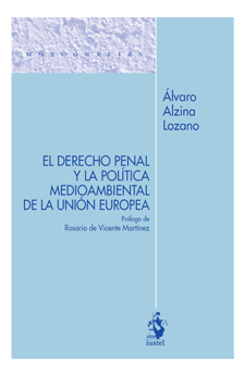 El Derecho penal y la política medioambiental de la Unión Europea