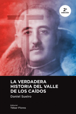 La verdadera historia del Valle de los Caídos