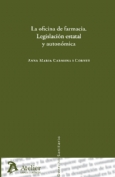 La oficina de farmacia. Legislación estatal y autonómica