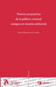 Nuevas perspectivas de la política criminal europea en materia ambiental. 9788496758377