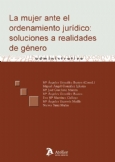 La mujer ante el ordenamiento jurídico. Soluciones a realidades de género