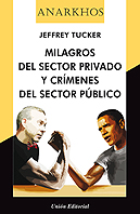Milagros del sector privado y crímenes del sector público