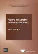 Historia del derecho y de las instituciones. Parte práctica