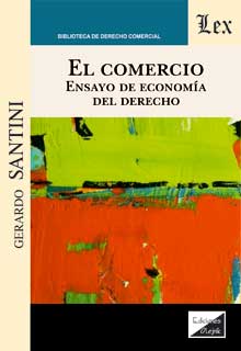 El Comercio. Ensayo de economía del derecho