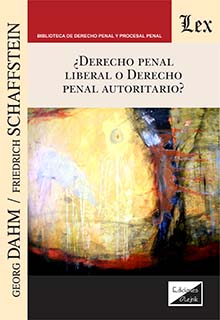 ¿Derecho penal liberal o derecho penal autoritario?