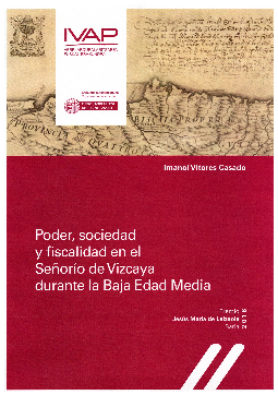 Poder, sociedad y fiscalidad en el señorío de Vizcaya durante la baja Edad Media