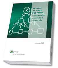 Ejemplos del nuevo PGC PYMES. Casos resueltos y normativa comentada