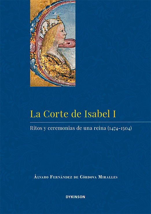 La Corte de Isabel I. Ritos y ceremonias de una reina (1474-1504). 9788481559293