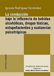La conducción bajo la influencia de bebidas alcohólicas, drogas tóxicas, estupefacientes y sustancias psicotrópicas