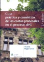 Guía práctica y casuística de las costas procesales en el proceso civil