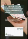 La Deuda Fiscal. Cuestiones candentes de Derecho Administrativo y Penal