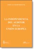 LA INDEPENDENCIA DEL AUDITOR EN LA UNIÓN EUROPEA. 9788497722216