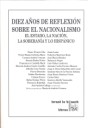 Diez años de reflexión sobre el nacionalismo El Estado , La Nación , La Soberanía y lo Hispánico