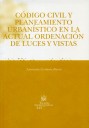 Código Civil y Planeamiento Urbanístico en la Actual Ordenación de Luces y Vistas