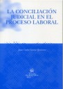 La conciliación judicial en el proceso laboral