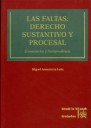 Las Faltas : Derecho Sustantivo y Procesal